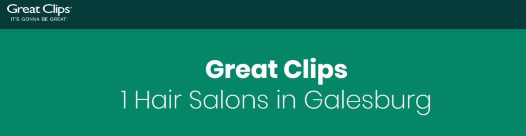 Homepage of Great Clips / salons.greatclips.com/us/il/galesburg

Link: https://salons.greatclips.com/us/il/galesburg

